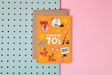 Load image into Gallery viewer, Born in the 70s - Birthday Card
