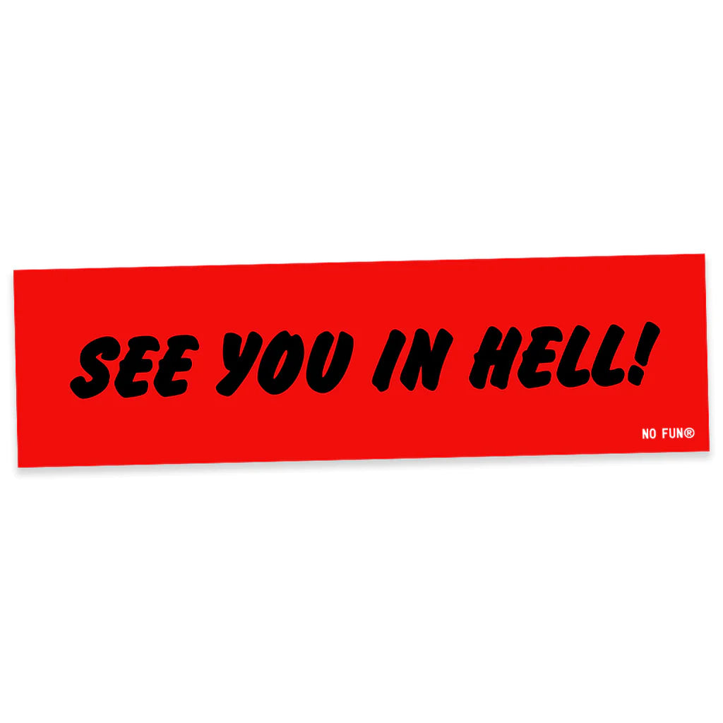 See You in Hell Bumper Sticker